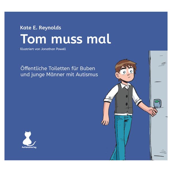 Tom muss mal: Ein Buch zum Thema öffentliche Toiletten für Buben und junge Männer mit Autismus - mit Schrift - Reynolds, Kate E. book