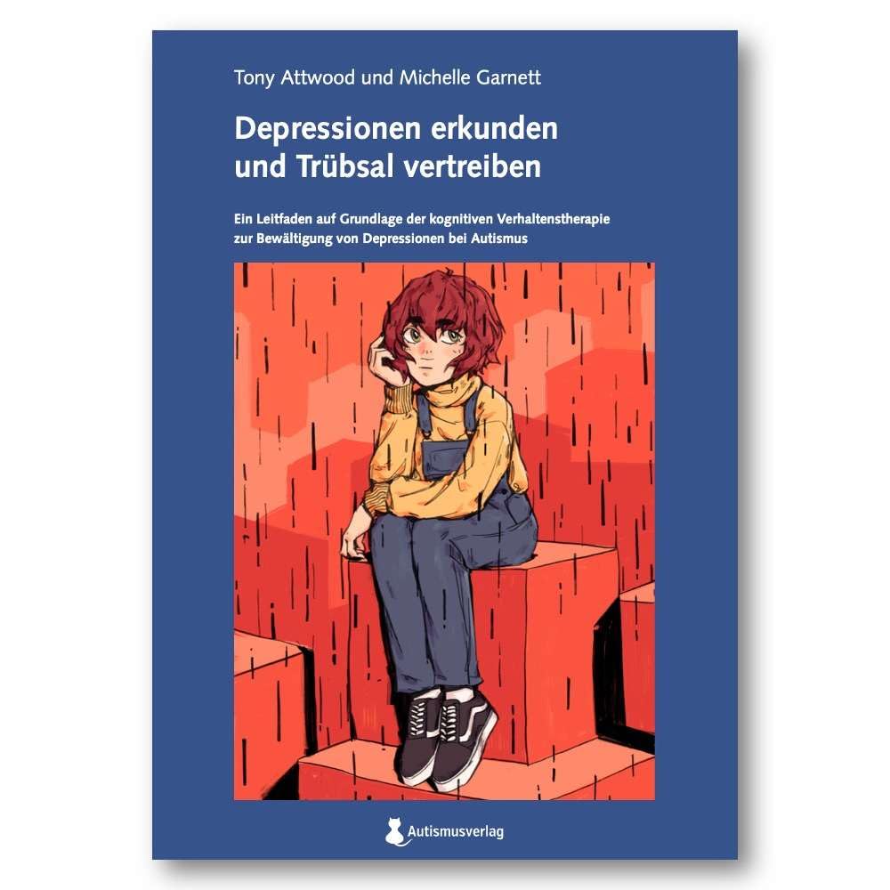 Depressionen erkunden und Trübsal vertreiben: Ein Leitfaden auf Grundlage der kognitiven Verhaltenstherapie zur Bewältigung von Depressionen bei Autismus Health, Nutrition & Fitness