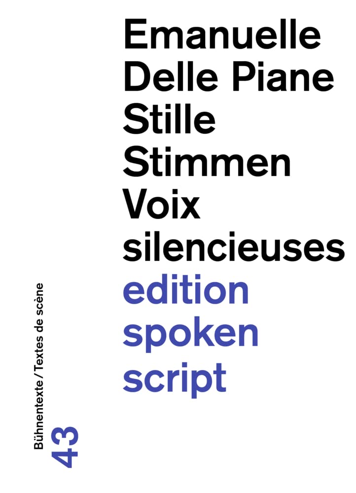 Stille Stimmen / Voix silencieuses: Bühnentexte / Textes de scène (edition spoken script) Contemporary literature