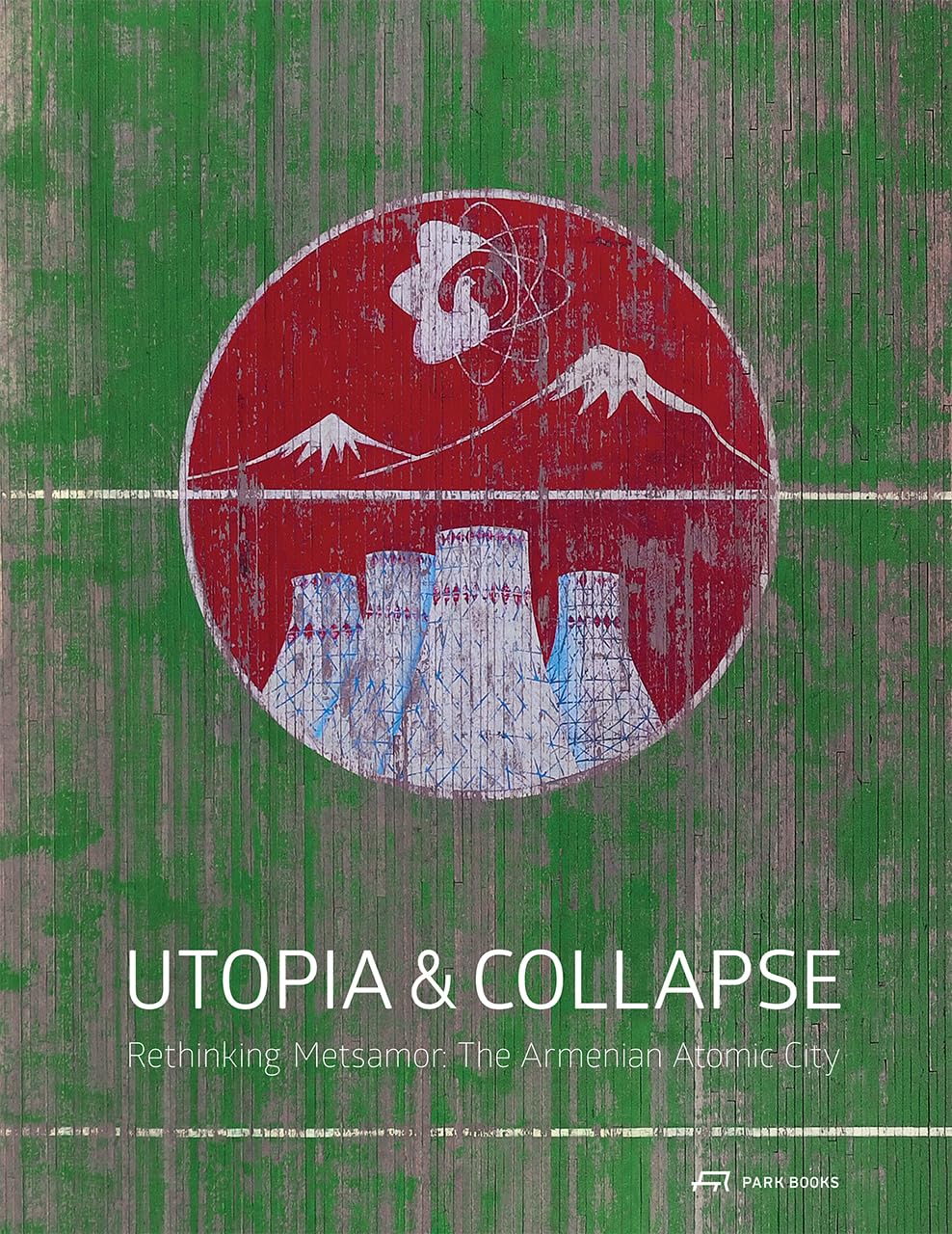 Utopia and Collapse: Rethinking Metsamor: The Armenian Atomic City Architecture