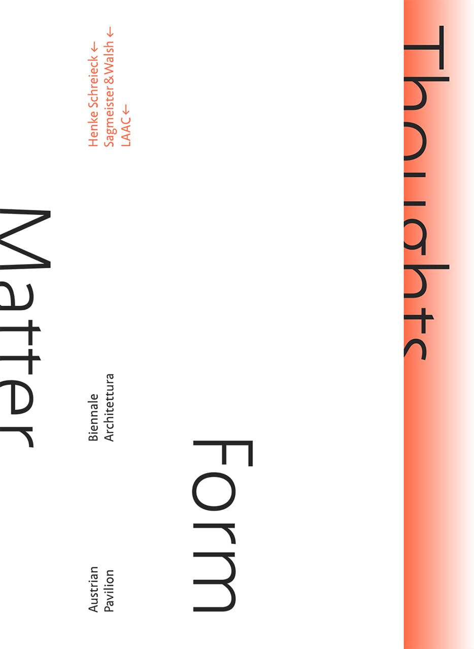Thoughts Form Matter: Österreichischer Pavillon der Internationalen Architekturausstellung der Biennale Venedig 2018 Architecture