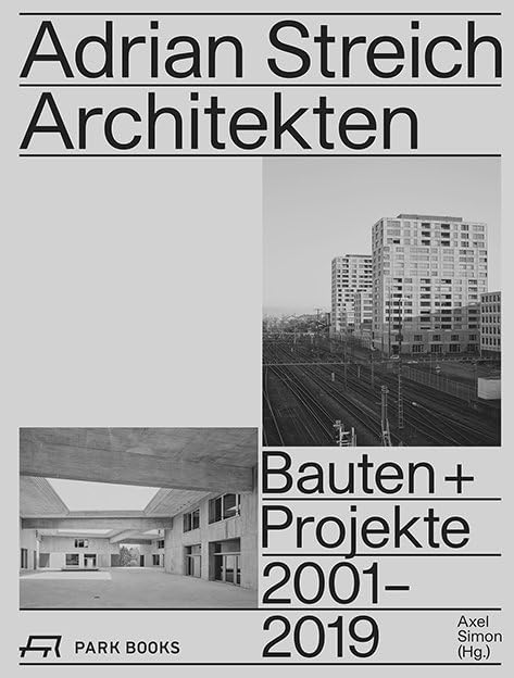 Adrian Streich Architekten Bauten und Projekte 2001-2019 book