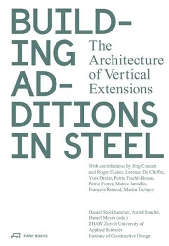 Building Additions in Steel The Architecture of Vertical Extensions book