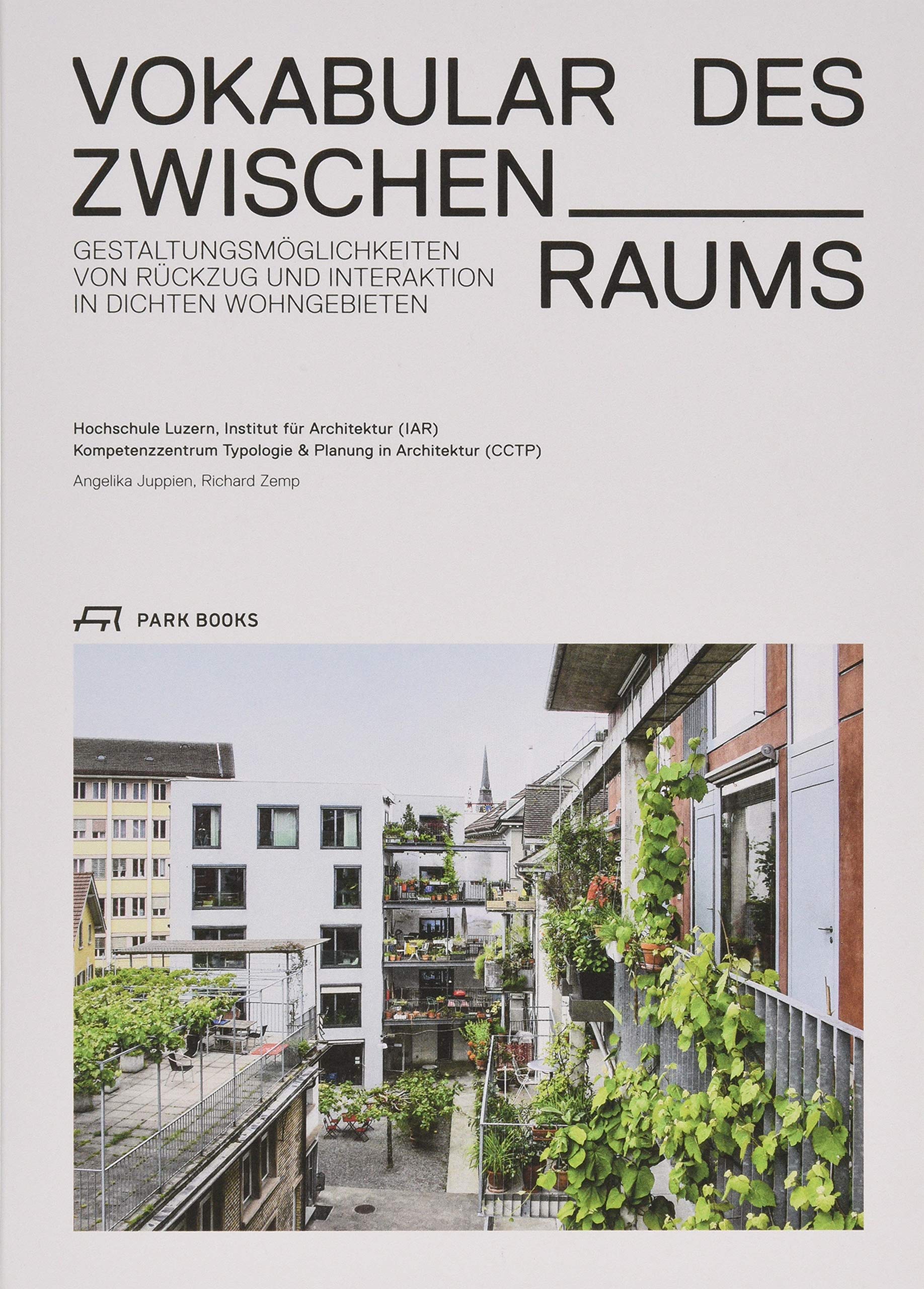 Vokabular des Zwischenraums Gestaltungsmöglichkeiten von Rückzug und Interaktion in dichten Wohngebieten book