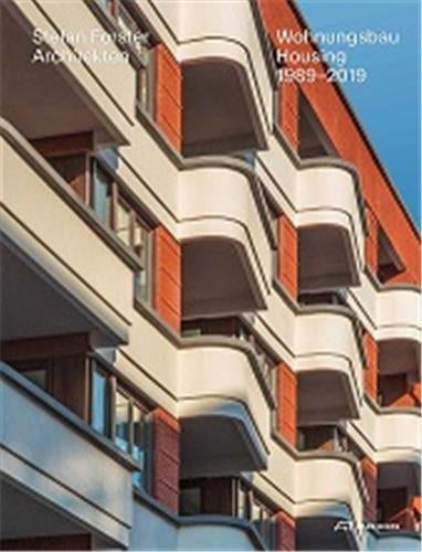 Stefan Forster Architekten Housing 1989-2019 Architecture