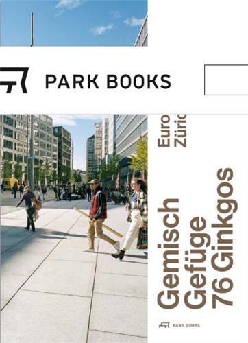 Europaallee Zürich Gemisch, Gefüge, 76 Ginkgos : Stadt Zentrum Wandel book