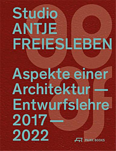Studio Antje Freiesleben : Aspekte einer Architektur : Entwurfslehre Architecture