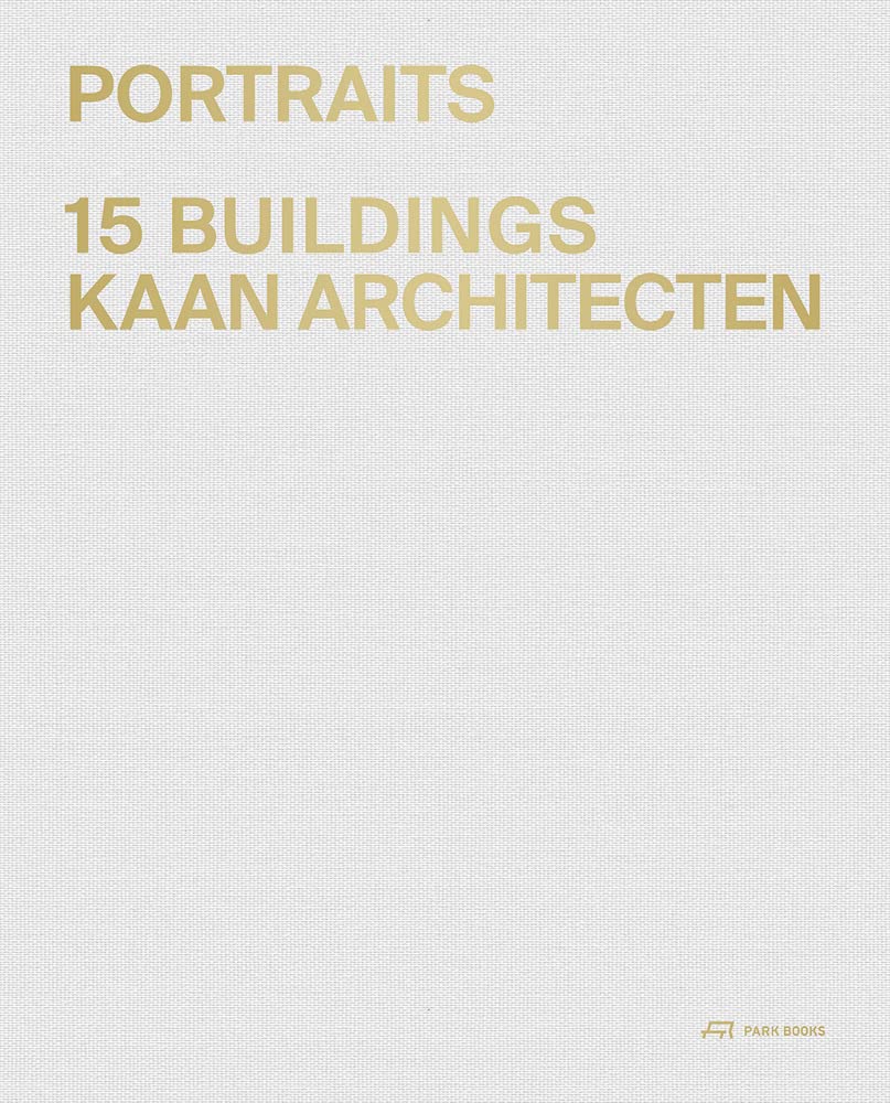 KAAN Architecten - Portraits : 15 Buildings /anglais book