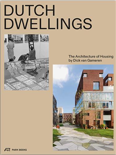 Dutch Dwellings The Architecture of Housing Architecture