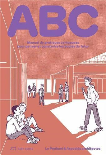 ABC : manuel de pratiques vertueuses pour penser et construire les écoles du futur Architecture