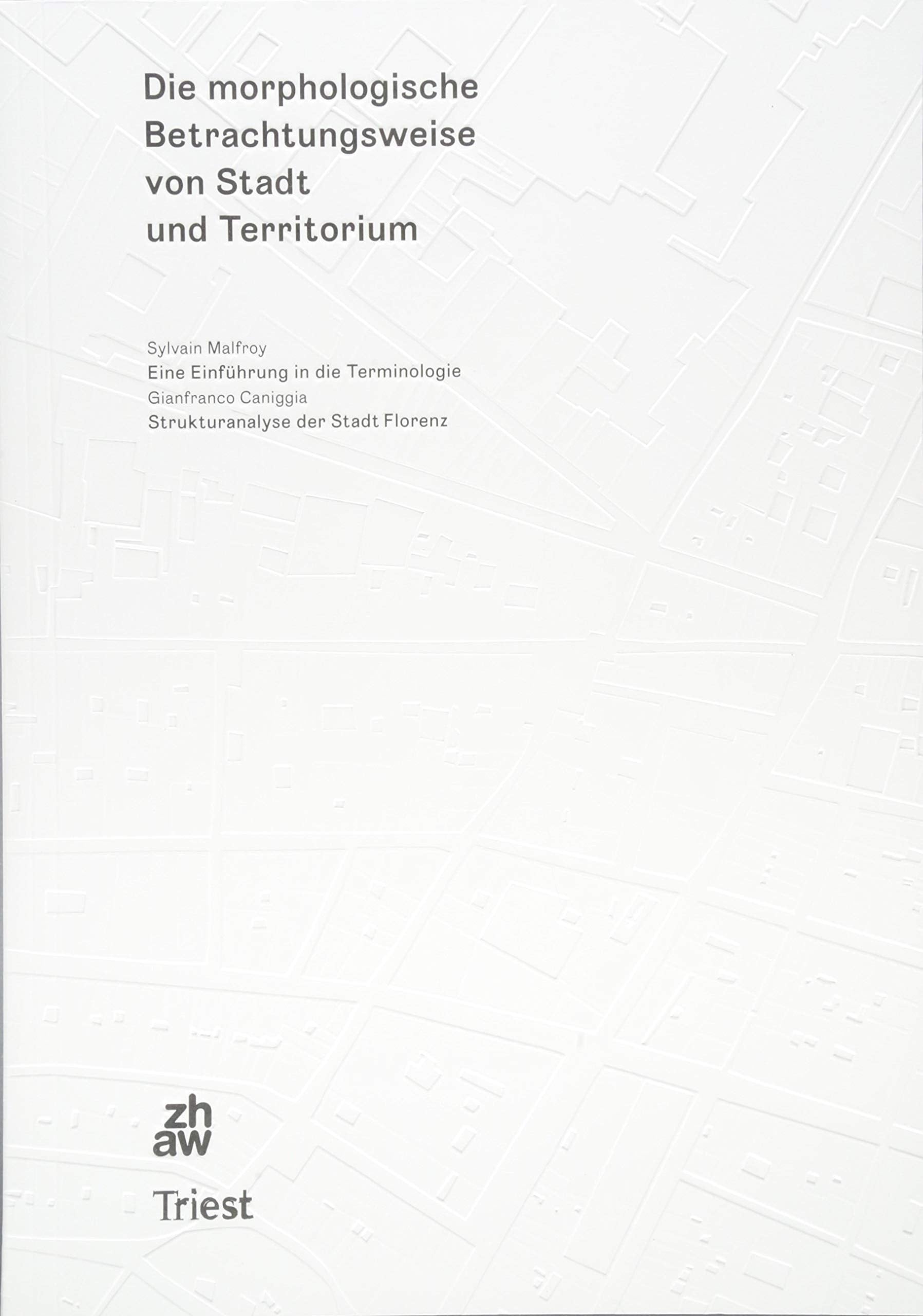 Die morphologische Betrachtungsweise von Stadt und Territorium Architecture