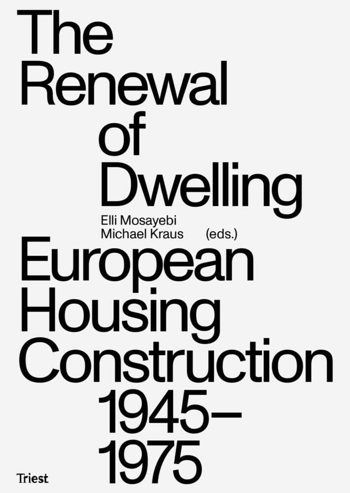 The Renewal of Dwelling: European Housing Construction 1945-1975 Film, Art & Culture
