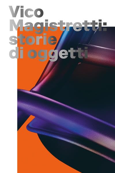Vico Magistretti - Storie Di Oggetti book