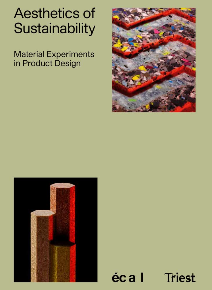 Aesthetics of Sustainability: Material Experiments in Product Design Architecture