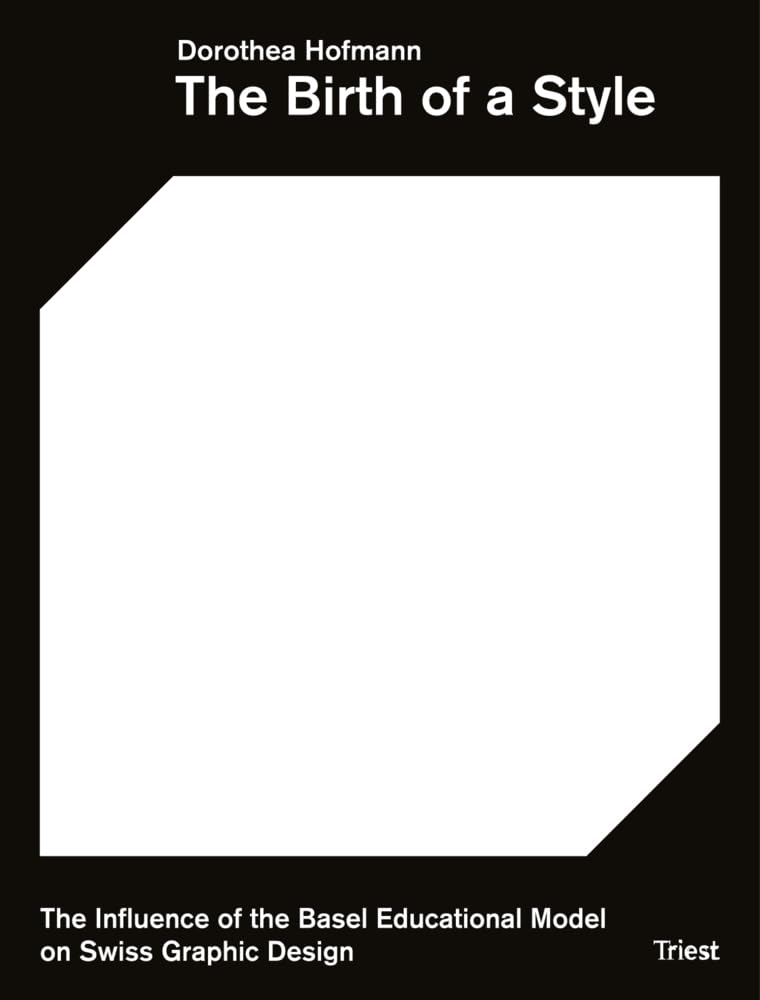 The Birth of a Style: The Influence of the Basel Educational Model on Swiss Graphic Design Computer Science