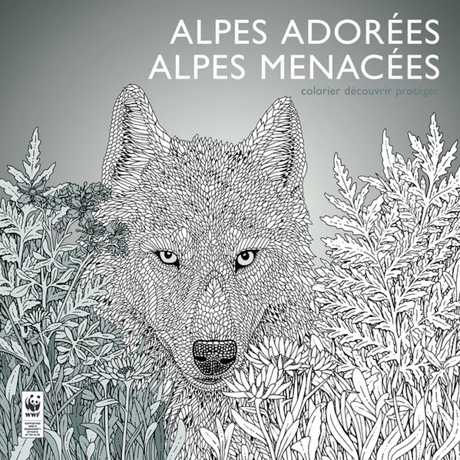 Alpes Adorees, Alpes Menacees: Colorier, Decouvrir, Proteger book