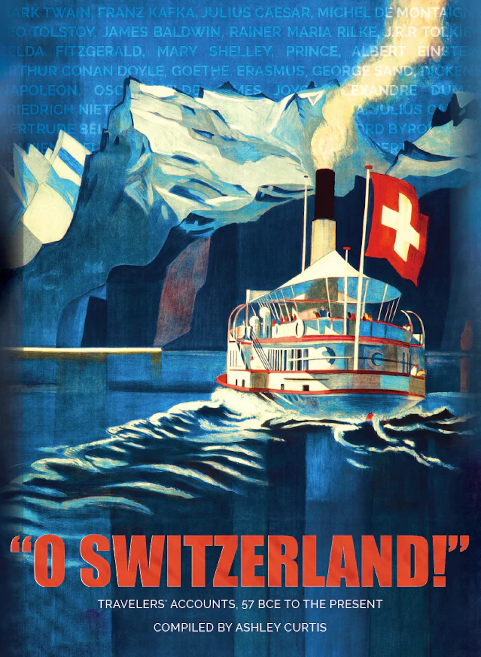 “O Switzerland!”: Travelers’ Accounts, 57 BCE to the Present Classics