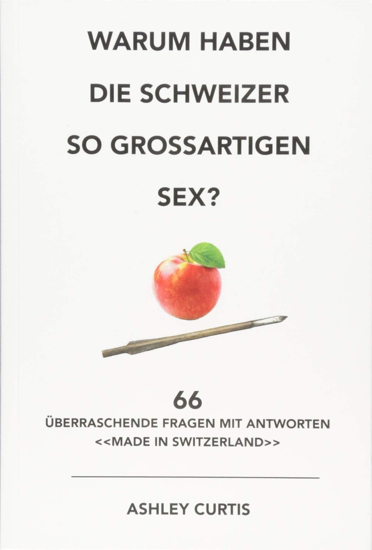 Warum haben die Schweizer so grossartigen Sex? book