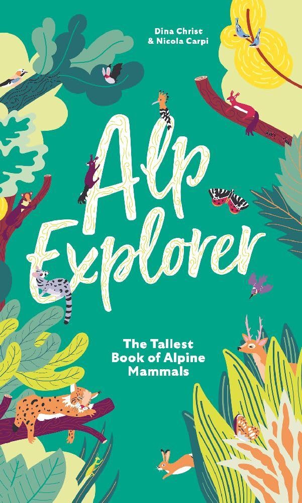 Alp Explorer: The Tallest Book of Alpine Mammals Business & Technology