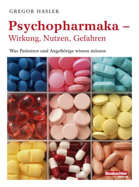 Psychopharmaka - Wirkung, Nutzen, Gefahren: Was Patienten und Angehörige wissen müssen book