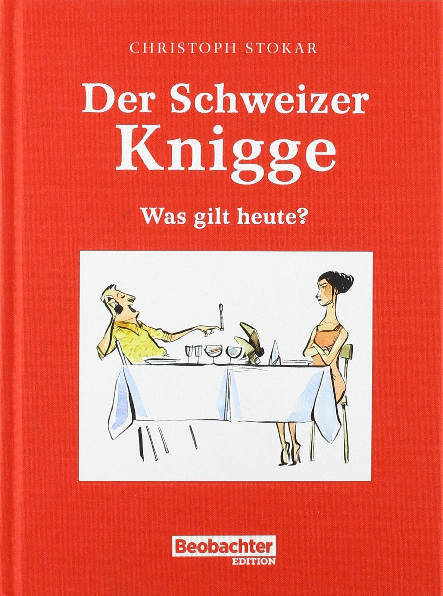 Der Schweizer Knigge: Was gilt heute? Leisure, Home & Garden