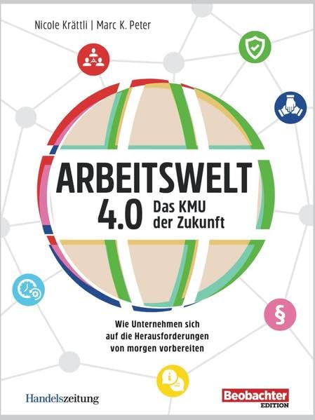 Arbeitswelt 4.0: Das KMU der Zukunft: Wie Unternehmen sich auf die Herausforderungen von morgen vorbereiten book