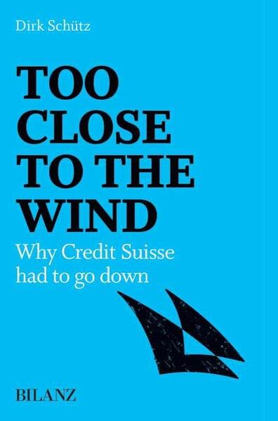 Too close to the wind: Why Credit Suisse had to go down book