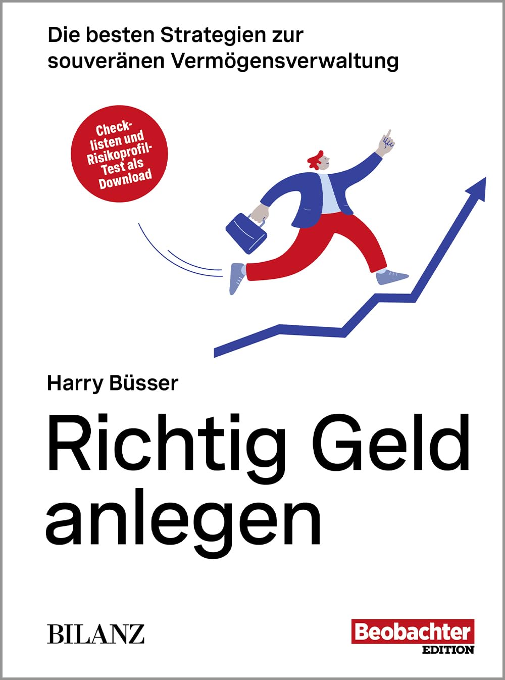 Richtig Geld anlegen - Die besten Strategien zur Souveränen Vermögensverwaltung (Beobachter-Ratgeber) Business, Finance & Career