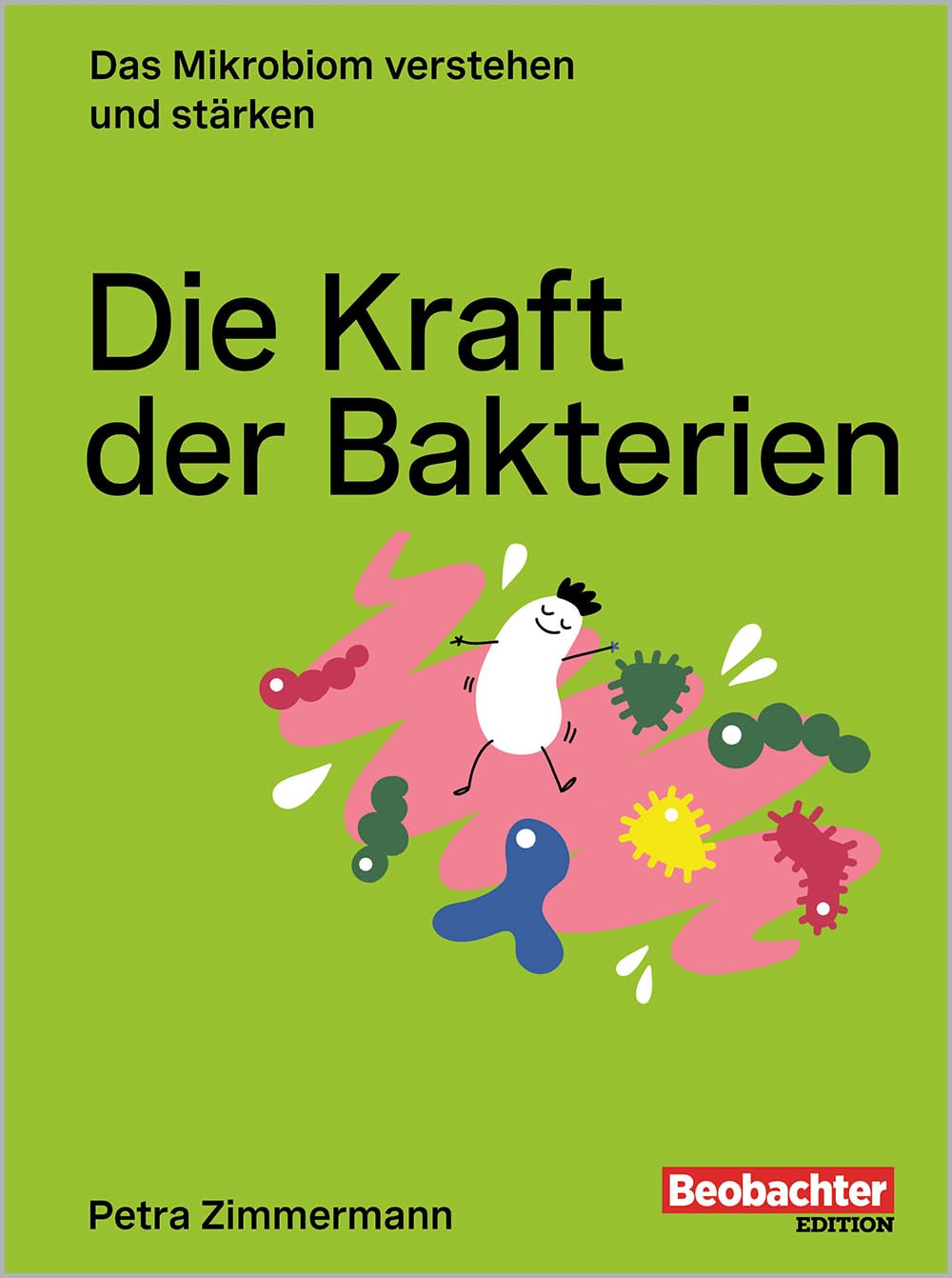 Die Kraft der Bakterien - Das Mikrobiom verstehen und stärken (Beobachter-Ratgeber) Lifestyle