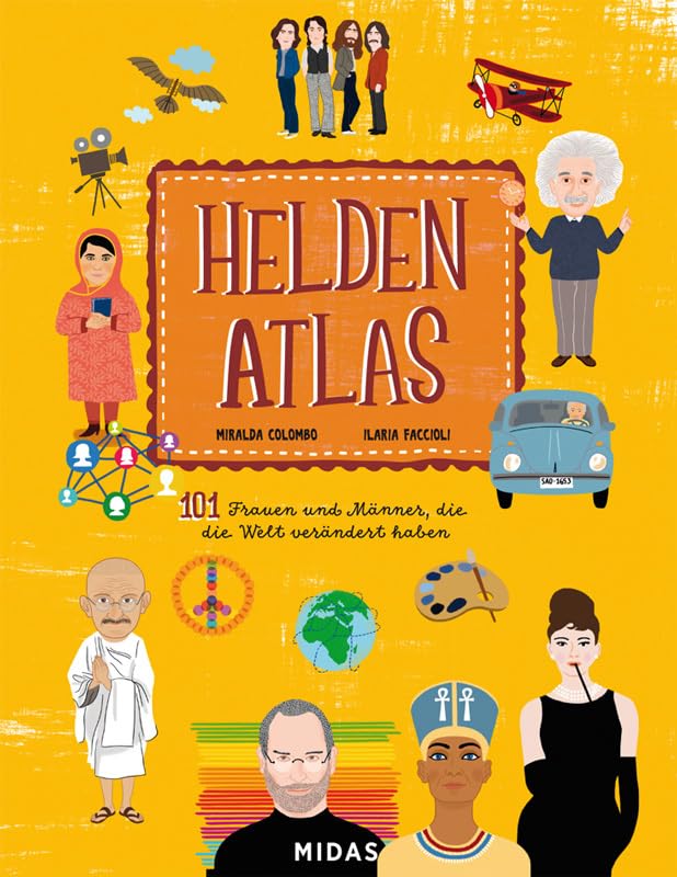 Helden-Atlas - 101 Frauen und Männer, die die Welt verändert haben (Midas Kinderbuch) Art & Literature