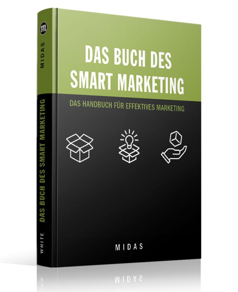Das Buch des SMART MARKETING: Das Handbuch für effektives Marketing (Midas Smart Guides) Business, Finance & Career
