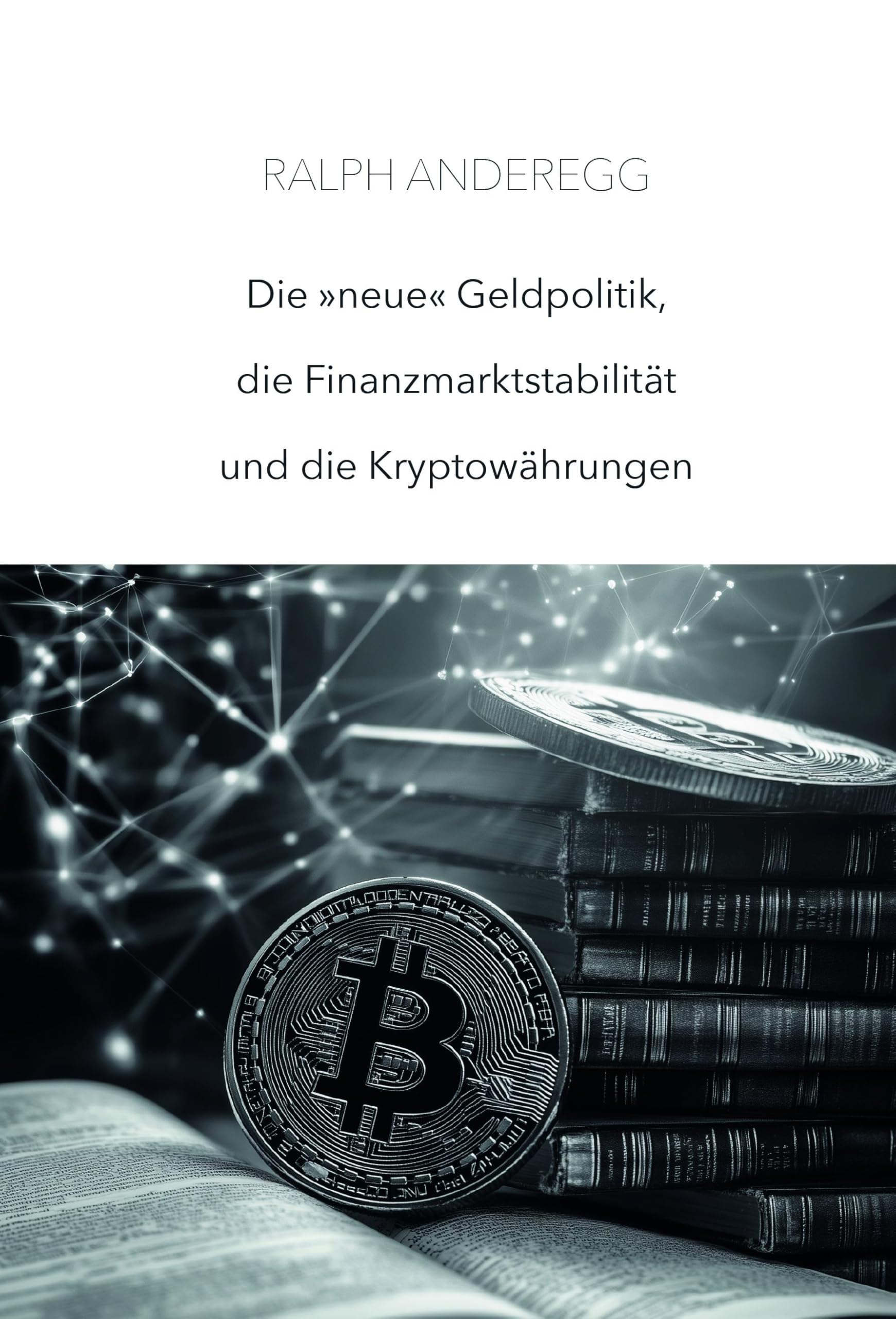 Die «neue» Geldpolitik, die Finanzmarktstabilität und die Kryptowährungen Business, Finance & Career