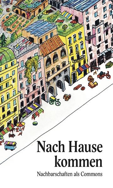 Nach Hause kommen: Nachbarschaften als Commons Law