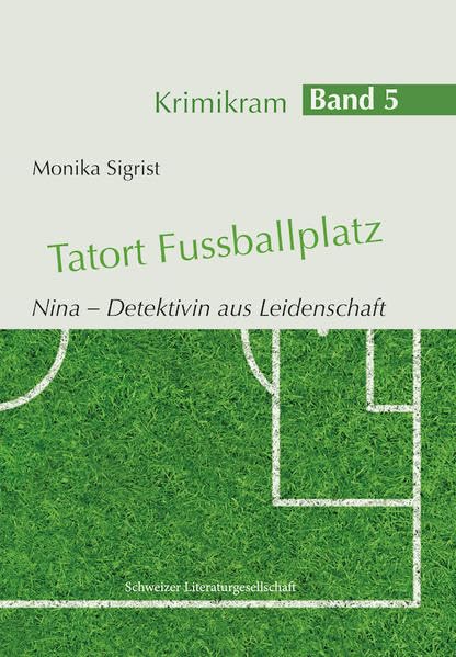 Tatort Fussballplatz: Krimikram Band 5 Novels & Short Stories