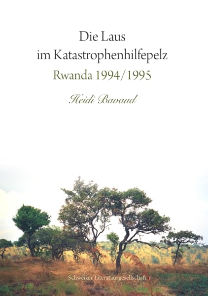 Die Laus im Katastrophenhilfepelz: Rwanda 1994/1995 – Aufzeichnungen Personalities