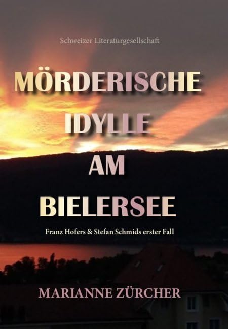 Mörderische Idylle am Bielersee Contemporary literature