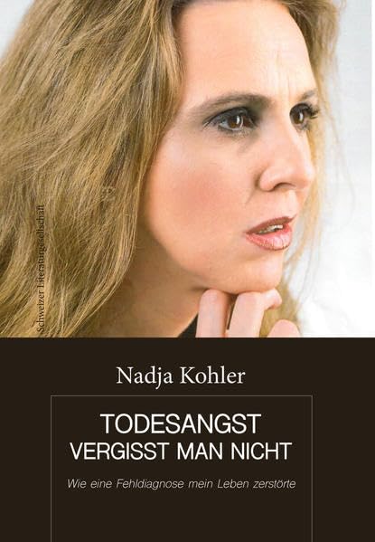 Todesangst vergisst man nicht: Wie eine Fehldiagnose mein Leben zerstörte Personalities