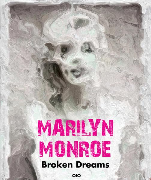 Marilyn Monroe - Broken Dreams Second-hand books on film, art and culture