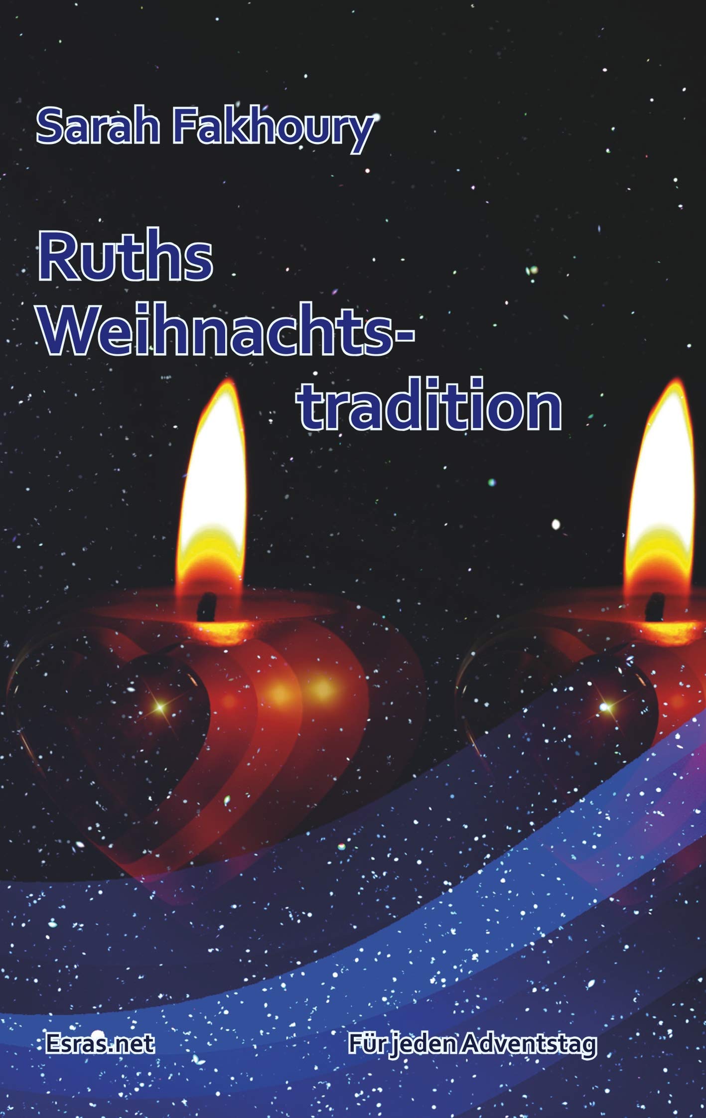 Ruths Weihnachtstradition: Adventskalendergeschichte (Für jeden Adventstag) Religion & Esotericism