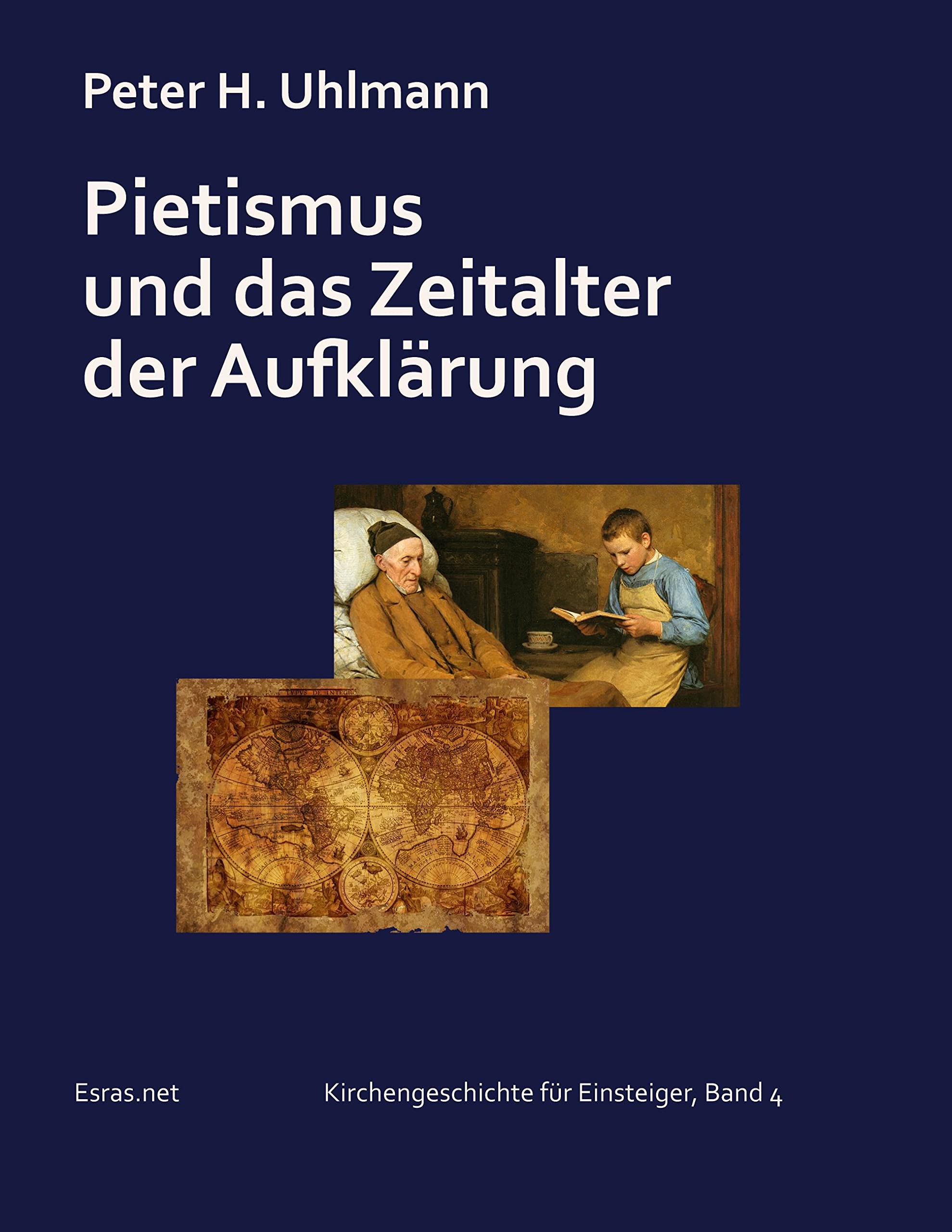 Pietismus und das Zeitalter der Aufklärung (Kirchengeschichte für Einsteiger) Religion & Esotericism