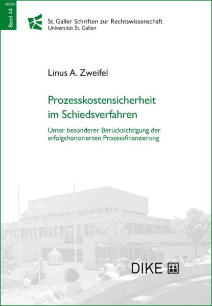 Prozesskostensicherheit im Schiedsverfahren: Unter besonderer Berücksichtigung der erfolgshonorierten Prozessfinanzierung: 44 book