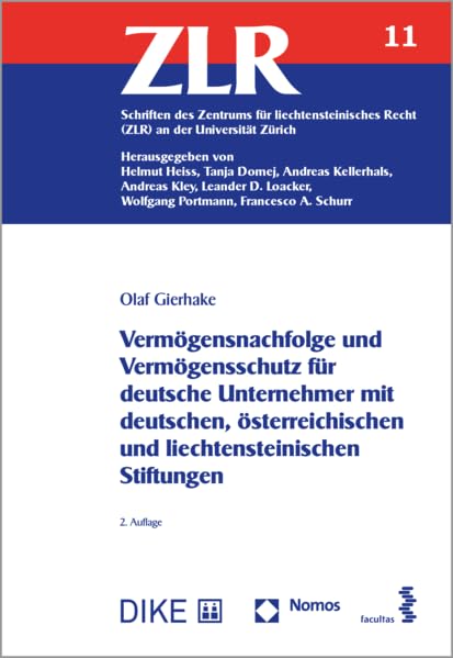 Vermögensnachfolge und Vermögensschutz für deutsche Unternehmer mit deutschen, österreichischen und liechtensteinischen Stiftungen (Schriften des ... Recht (ZLR) an der Universität Zürich) Law
