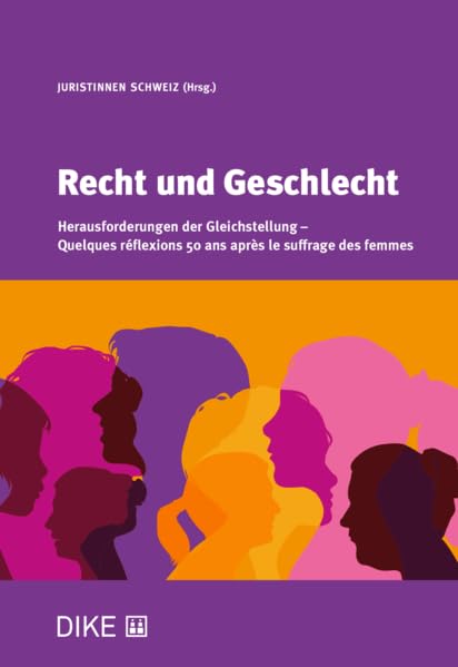 Recht und Geschlecht: Herausforderungen der Gleichstellung - Quelques réflexions 50 ans après le suffrage des femmes Law