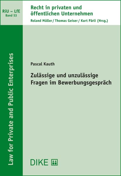 Zulässige und unzulässige Fragen im Bewerbungsgespräch (Recht in privaten und öffentlichen Unternehmen) Law