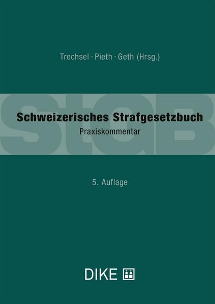 Schweizerisches Strafgesetzbuch: Praxiskommentar Law