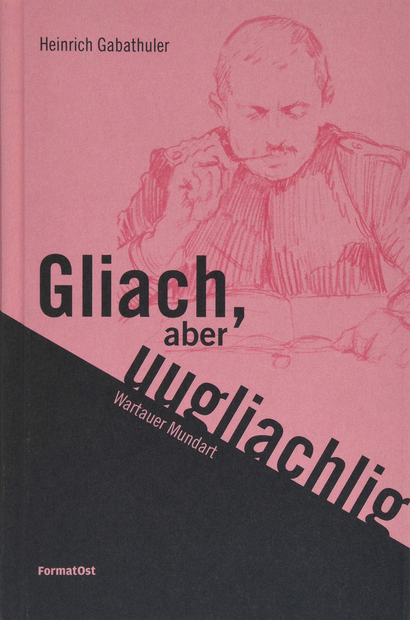 Gliach, aber uugliachlig: Wartauer Mundart Contemporary literature