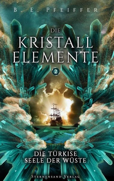 Die Kristallelemente (Band 2): Die türkise Seele der Wüste Fairy Tales & Legends