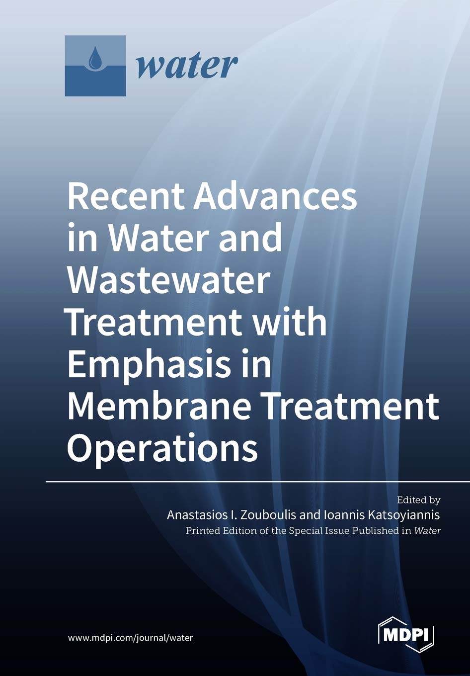 Recent Advances in Water and Wastewater Treatment with Emphasis in Membrane Treatment Operations Business & Technology
