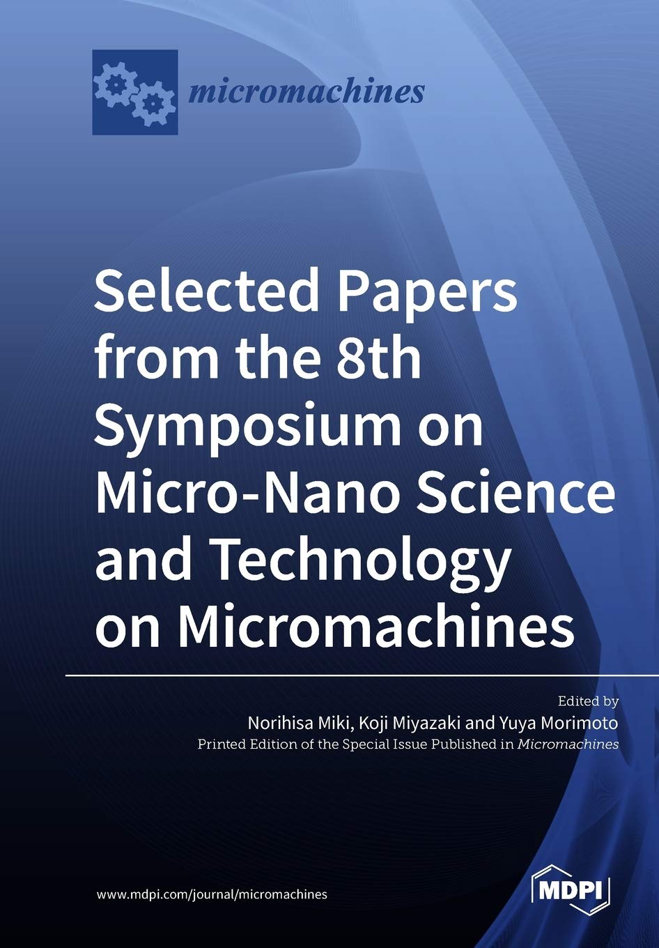 Selected Papers from the 8th Symposium on Micro-Nano Science and Technology on Micromachines Business & Technology