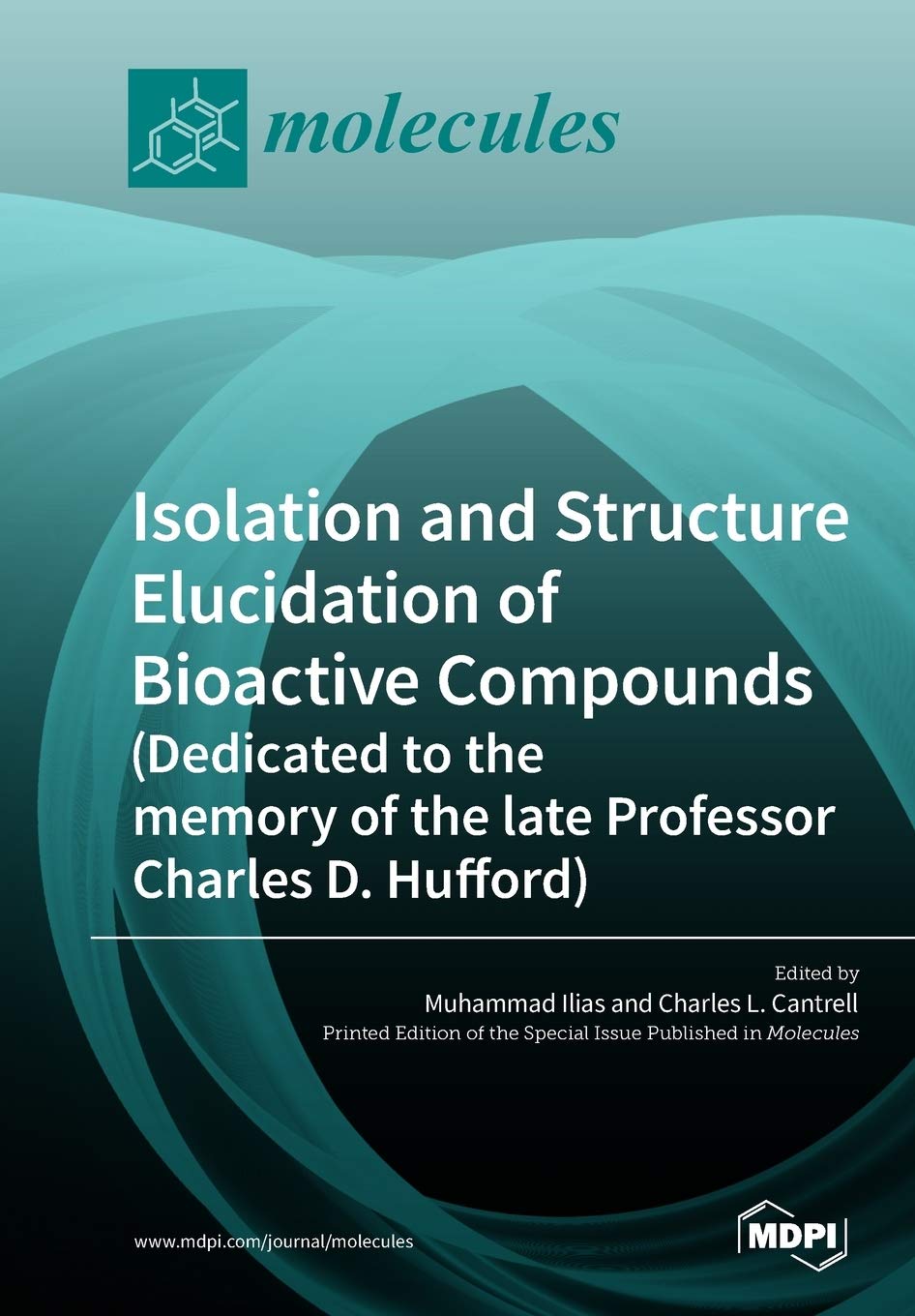 Isolation and Structure Elucidation of Bioactive Compounds (Dedicated to the memory of the late Professor Charles D. Hufford) Natural Sciences
